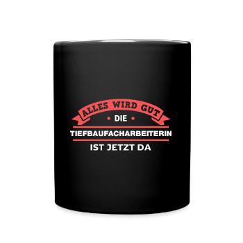 Tiefbaufacharbeiterin Design für stolze Handwerker - Tasse einfarbig - Schwarz - Vorne