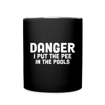Danger I Put The Pee In The Pools 3 - Tasse einfarbig - Schwarz - Vorne