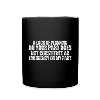 Un manque de planification de votre part ne fait pas 15 - Mug uni - noir - Devant