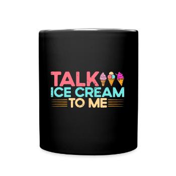 Parlez-moi de crème glacée cadeau - Mug uni - noir - Devant