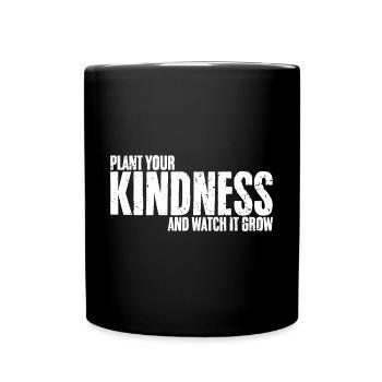 Génial Plantez votre gentillesse et regardez-la grandir - Mug uni - noir - Devant