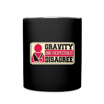 Gravity et moi sommes respectueusement en désaccord - Mug uni - noir - Devant