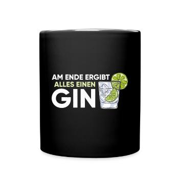 Am Ende ergibt alles einen Gin - Tasse einfarbig - Schwarz - Vorne