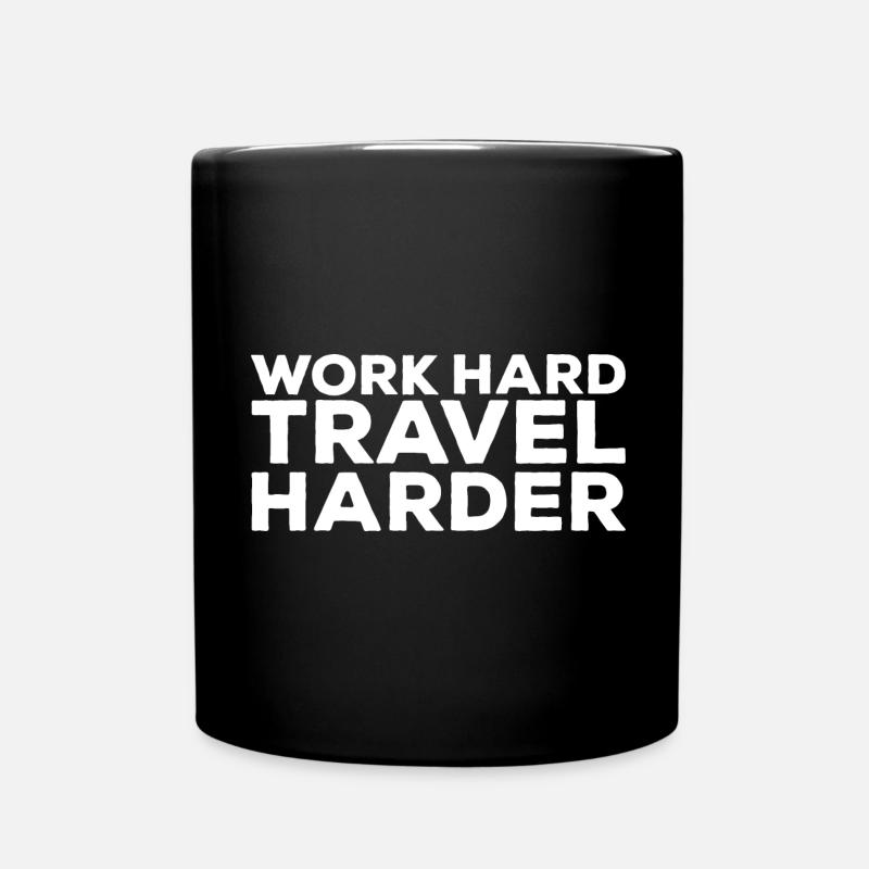 Work Hard Travel harder Digitale Nomaden Weltreise - Tasse einfarbig - Schwarz