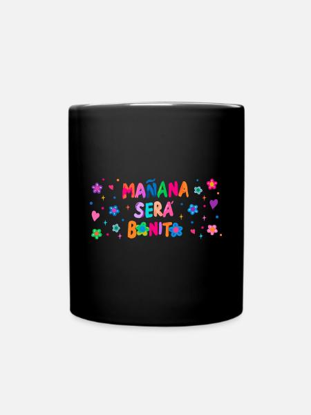 Mañana Será Bonito Lustig Spanisch Positive - Tasse einfarbig - Schwarz