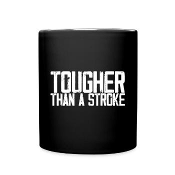 Tougher Than A Stroke 3 - Full Colour Mug - black - Front