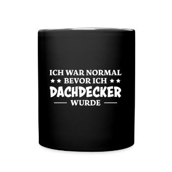 Dachdecker Spruch Lustiges Dachdecker Geschenk - Tasse einfarbig - Schwarz - Vorne