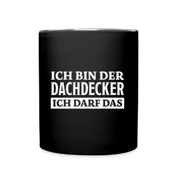 Dachdecker Spruch Lustiges Dachdecker Geschenk - Tasse einfarbig - Schwarz - Vorne