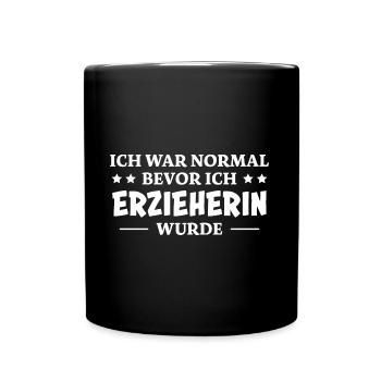 Erzieherin Spruch Job Lustiges Erzieherin Geschenk - Tasse einfarbig - Schwarz - Vorne