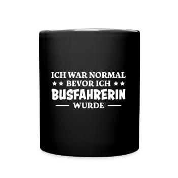 Busfahrerin Spruch Lustiges Busfahrerin Geschenk - Tasse einfarbig - Schwarz - Vorne