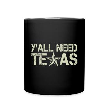 Vous avez tous besoin du Texas - Mug uni - noir - Devant
