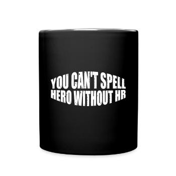 You Can't Spell Hero Without Hr 8 - Tasse einfarbig - Schwarz - Vorne