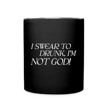 Je jure ivre que je ne suis pas Dieu - Mug uni - noir - Devant