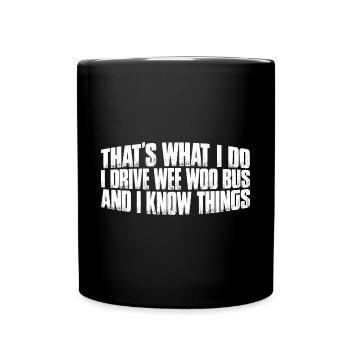 Je conduis un bus Wee Woo et je sais des choses 8 - Mug uni - noir - Devant