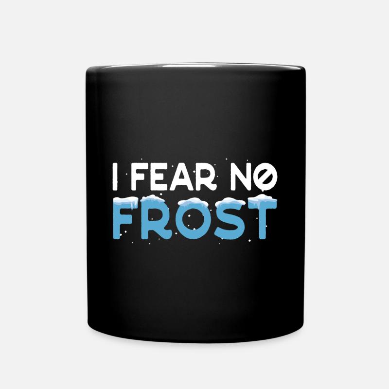 Ice Water I Fear No Frost Gift Idea - Tasse einfarbig - Schwarz