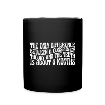 The Only Difference Between A Conspiracy Theory 28 - Tasse einfarbig - Schwarz - Vorne
