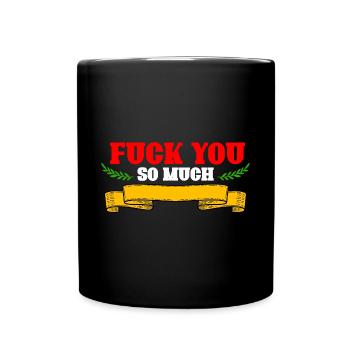Bold Statement, Fuck You So Much, Edgy & Provokant - Tasse einfarbig - Schwarz - Vorne