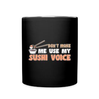 Amateur de sushis N’utilisez pas ma voix sushi - Mug uni - noir - Devant