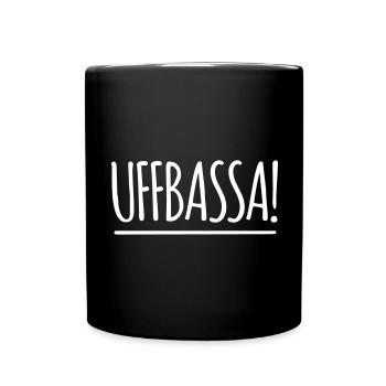 UFFBASSA! UFFBASSA | DIALEKT SCHWÄBISCH - Tasse einfarbig - Schwarz - Vorne