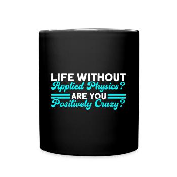 Une vie sans physique appliquée - Mug uni - noir - Devant