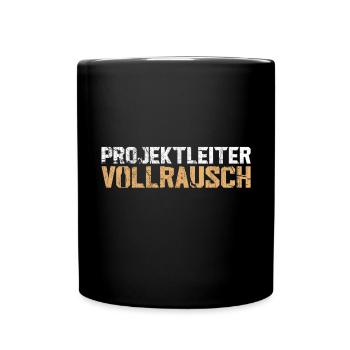 Projektleiter voll rausch - Tasse einfarbig - Schwarz - Vorne