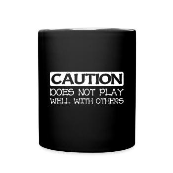 Caution Does Not Play Well With Others 40 - Full Colour Mug - black - Front