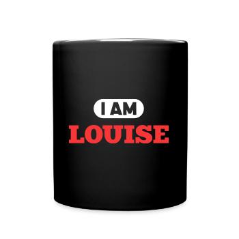 Louise Name Spruch für stolze Louises - Tasse einfarbig - Schwarz - Vorne