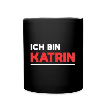 Katrin Name Spruch für stolze Katrins - Tasse einfarbig - Schwarz - Vorne