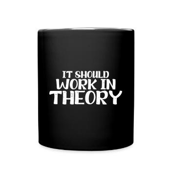 It Should Work In Theory 6 - Full Colour Mug - black - Front