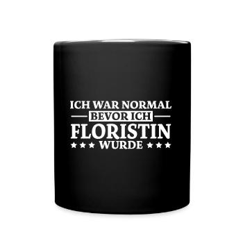 Floristin Spruch Floristik Witz Floristin Geschenk - Tasse einfarbig - Schwarz - Vorne