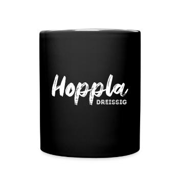 Hoppla dreissig - 30. Geburtstag Happy Birthday - Tasse einfarbig - Schwarz - Vorne