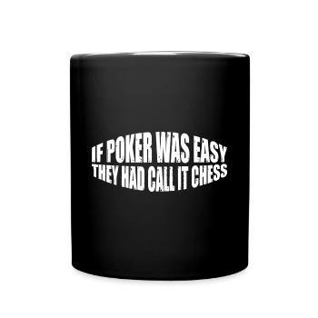 If Poker Was Easy, They Had Call It Chess 4 - Tasse einfarbig - Schwarz - Vorne
