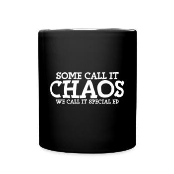 Some Call It Chaos We Call It Special Ed - Tasse einfarbig - Schwarz - Vorne