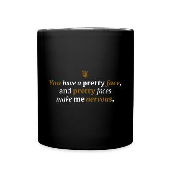 You have a pretty face - Full Colour Mug - black - Front