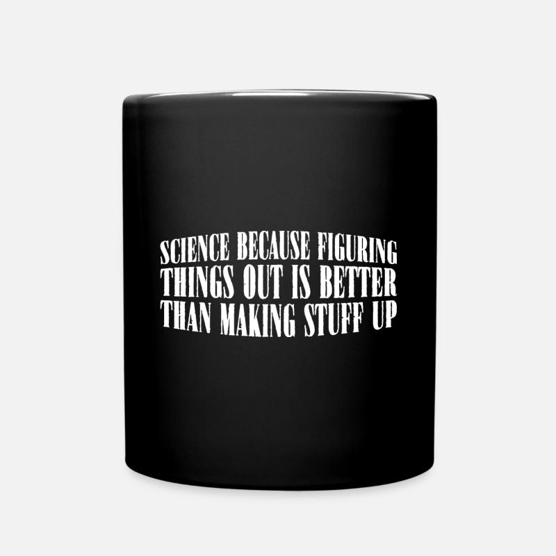 Figuring Thing Out Is Better Than Making Stuff Up7 - Tasse einfarbig - Schwarz
