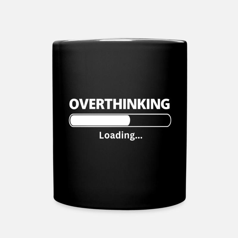 Overthinking is Loading funny sayings - Tasse einfarbig - Schwarz