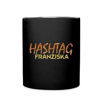 Hashtag Social Media FRANZISKA Franziska - Tasse einfarbig - Schwarz - Vorne