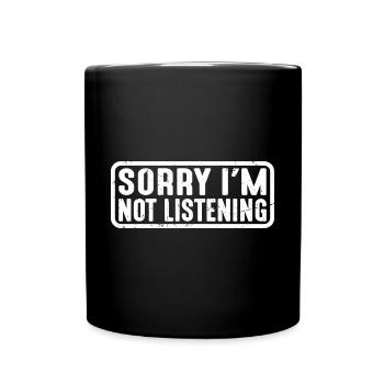 Désolé, je n’écoute pas 14 - Mug uni - noir - Devant