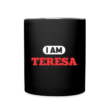Teresa Name Spruch für stolze Teresas - Tasse einfarbig - Schwarz - Vorne