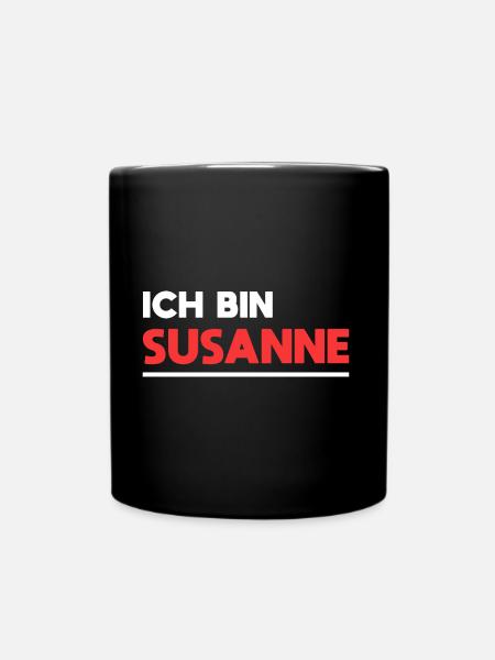 Susanne Name Spruch für stolze Susannes - Tasse einfarbig - Schwarz