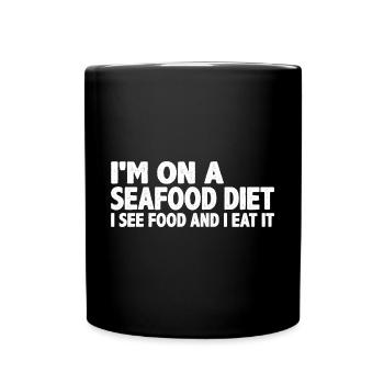 I'm On A Seafood Diet, I See Food And I Eat It 4 - Full Colour Mug - black - Front