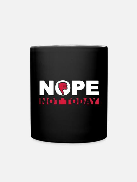 Nein nicht heute - Tasse einfarbig - Schwarz