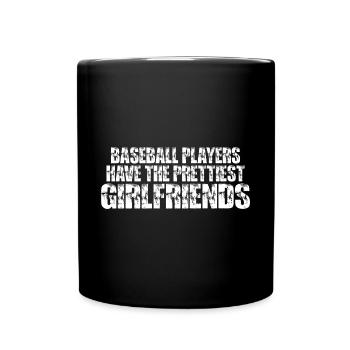 Baseball Players Have The Prettiest Girlfriends 8 - Tasse einfarbig - Schwarz - Vorne