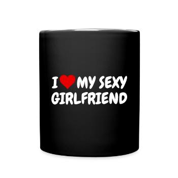 I Love My Sexy Girlfriend Party Valentinstag - Tasse einfarbig - Schwarz - Vorne