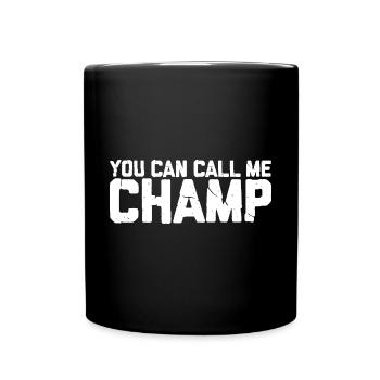 You Can Call Me Champ 3 - Full Colour Mug - black - Front