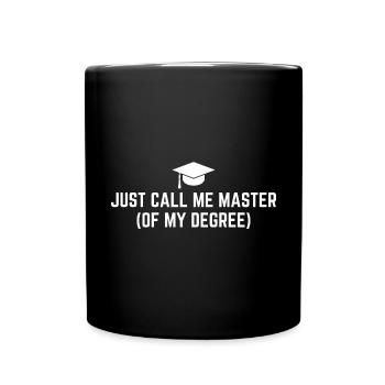 Just Call Me Master | Graduation - Full Colour Mug - black - Front