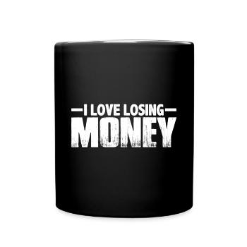 I Love Losing Money 8 - Tasse einfarbig - Schwarz - Vorne
