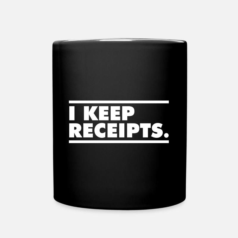 I Keep Receipts Meme Funny Liar Catchphrase - Tasse einfarbig - Schwarz
