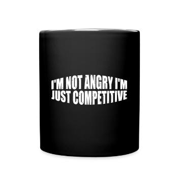 I'm Not Angry I'm Just Competitive 4 - Tasse einfarbig - Schwarz - Vorne