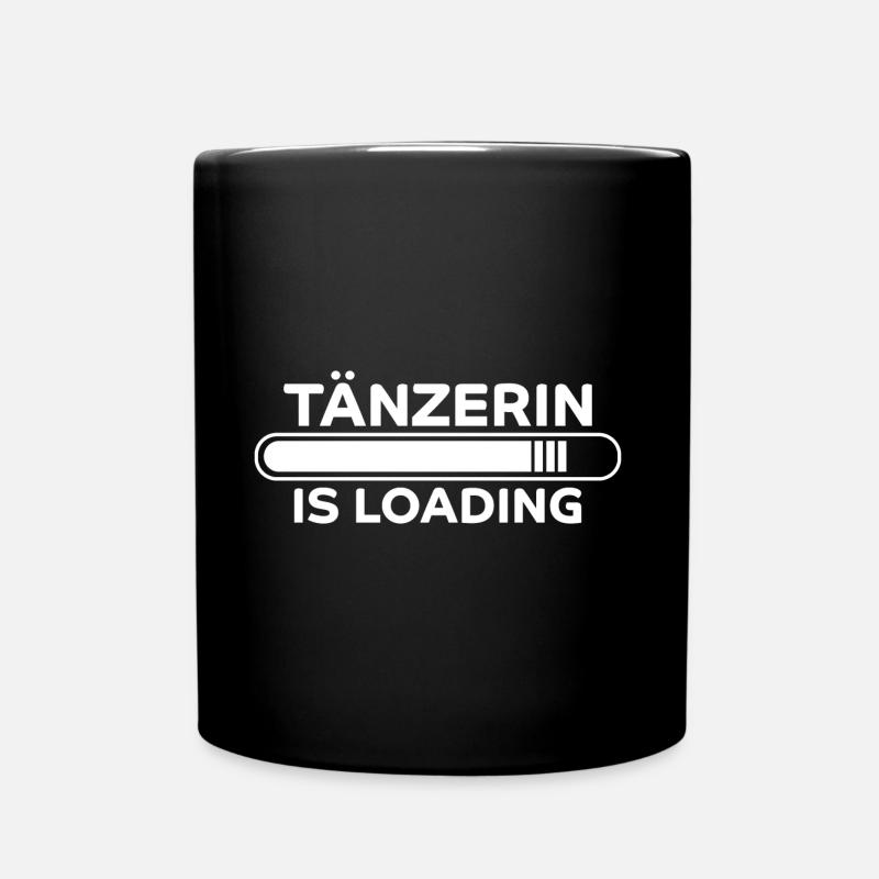 Tänzerin Spruch Tanzen Lustiges Tänzerin Geschenk - Tasse einfarbig - Schwarz